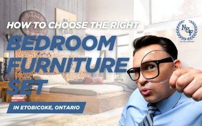 How to Choose the Right Bedroom Furniture Set in Etobicoke, Ontario