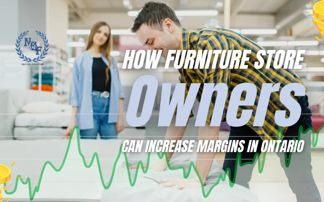 Furniture store owner reviewing pricing strategy in showroom, illustrating how furniture store owners can increase margins in Ontario, shared by New Gill Furniture Etobicoke.