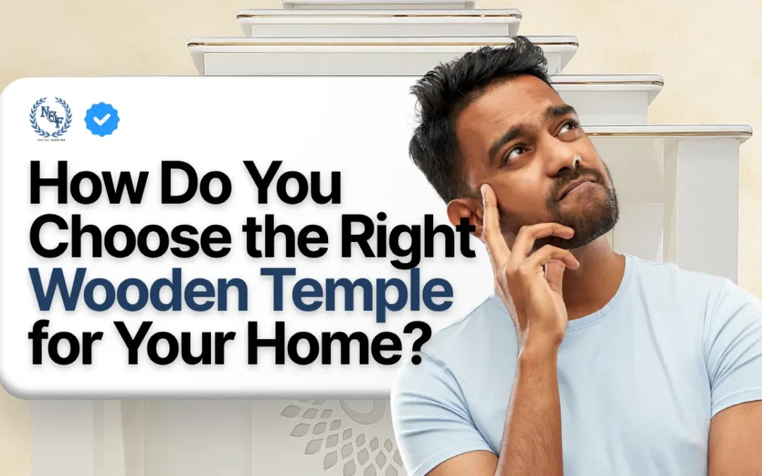 How Do You Choose the Right Wooden Temple for Your Home?