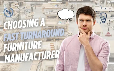 Choosing a Fast Turnaround Furniture Manufacturer