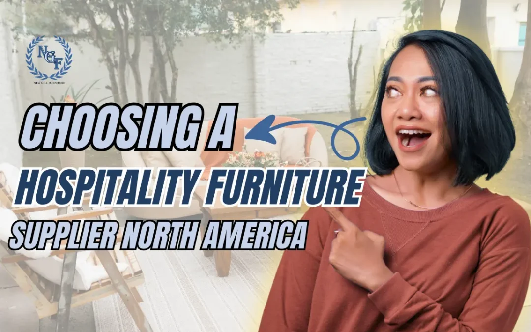 New Gill Furniture Etobicoke graphic showing a woman pointing toward outdoor hospitality seating with the text Choosing a Hospitality Furniture Supplier North America.