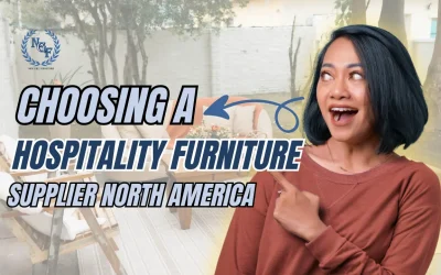 Choosing a Hospitality Furniture Supplier North America