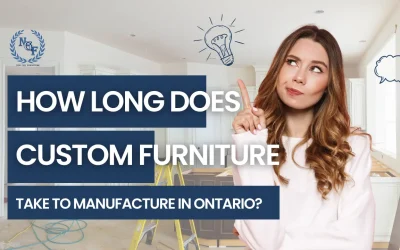 How Long Does Custom Furniture Take to Manufacture in Ontario?