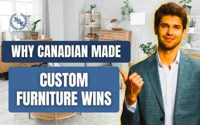 Why Canadian Made Custom Furniture Wins