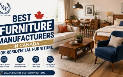 Best Furniture Manufacturers in Canada for Residential Furniture