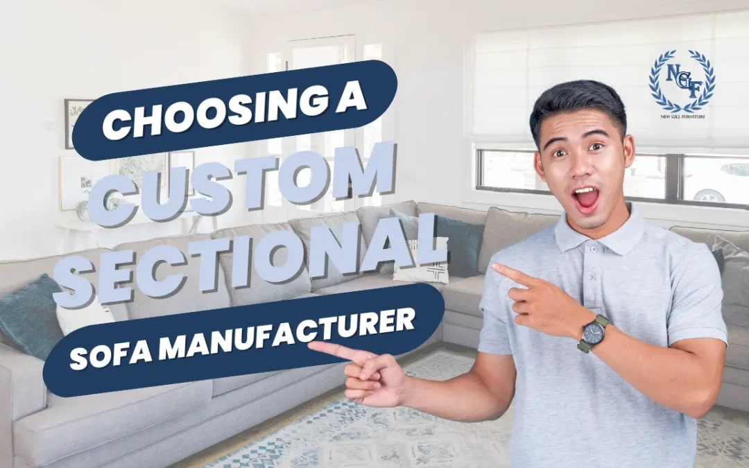 New Gill Furniture Etobicoke graphic showing a person pointing toward a living room sectional with the text Choosing a Custom Sectional Sofa Manufacturer.