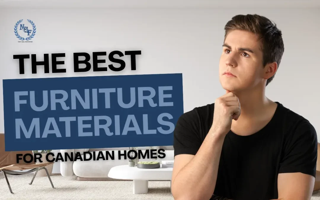 New Gill Furniture Etobicoke graphic showing a thoughtful person in a modern living room with the text The Best Furniture Materials for Canadian Homes.