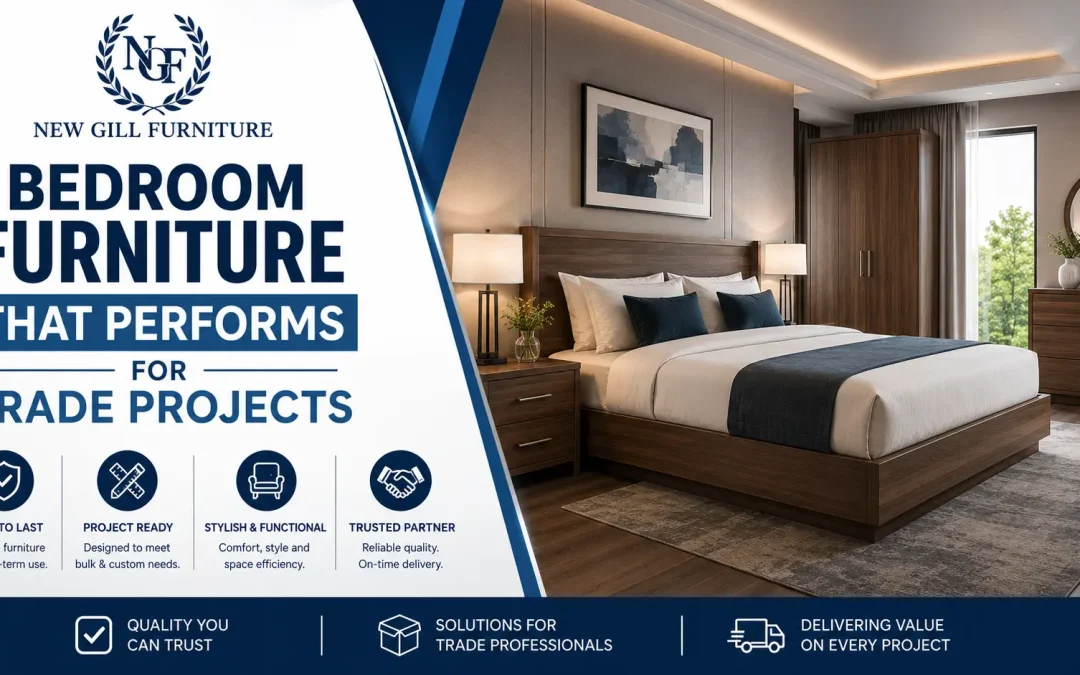 New Gill Furniture Etobicoke graphic showing a modern bedroom set with bed, nightstands, wardrobe, and dresser beside the text Bedroom Furniture That Performs for Trade Projects.